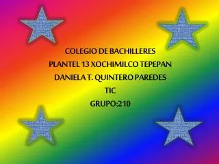 colegio de bachilleres plantel 13 xochimilco tepepan daniela t quintero paredes tic grupo 210