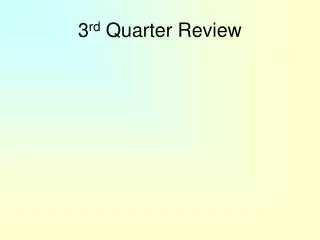 3 rd Quarter Review