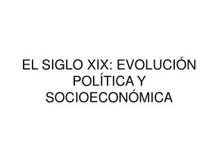 el siglo xix evoluci n pol tica y socioecon mica