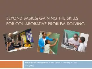 Beyond Basics: Gaining the Skills for Collaborative Problem Solving
