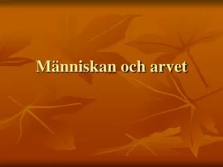 m nniskan och arvet