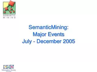 SemanticMining: Major Events July - December 2005