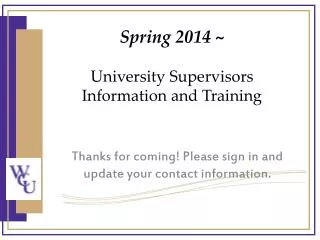 Spring 2014 ~ University Supervisors Information and Training