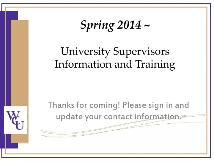 spring 2014 university supervisors information and training