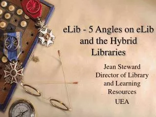 eLib - 5 Angles on eLib and the Hybrid Libraries