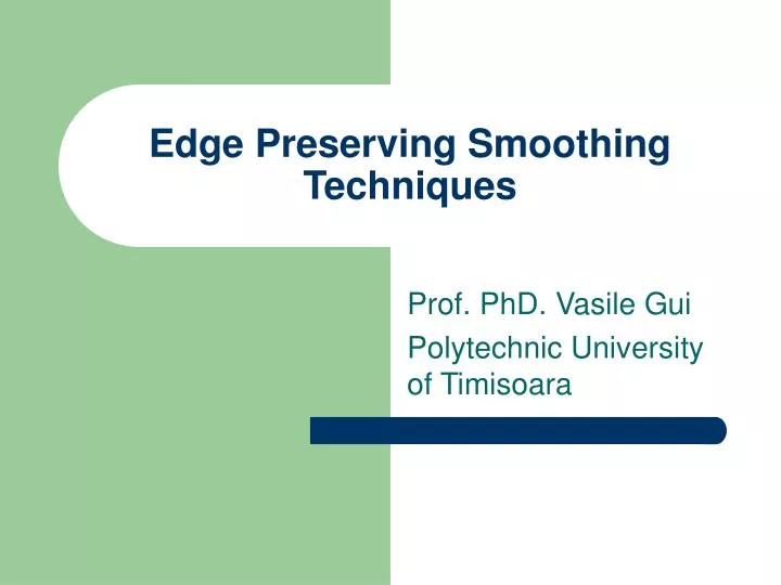edge preserving smoothing techniques