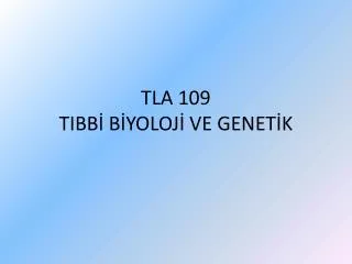 tla 109 tibb b yoloj ve genet k