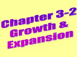 Chapter 3-2 Growth &amp; Expansion