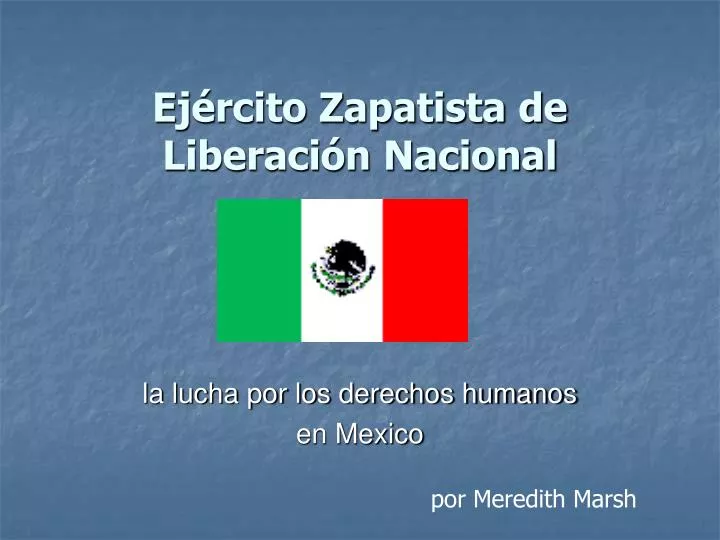 PPT - Ejército Zapatista De Liberación Nacional PowerPoint Presentation ...