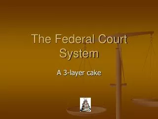 The Federal Court System