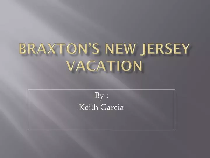 braxton s new jersey vacation
