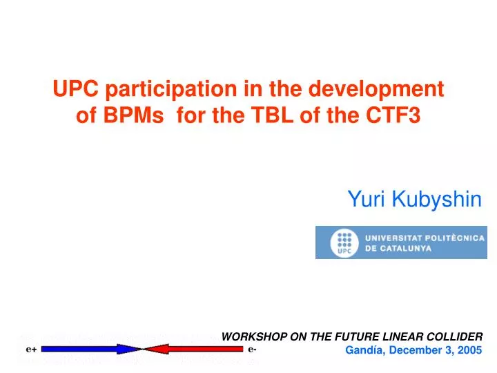 upc participation in the development of bpms for the tbl of the ctf3