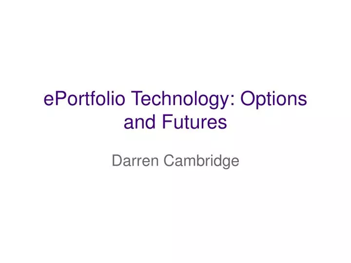 eportfolio technology options and futures