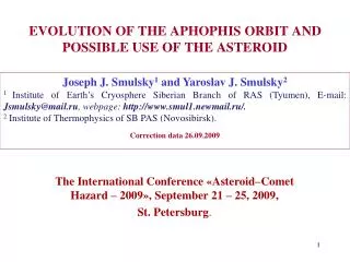 EVOLUTION OF THE APHOPHIS ORBIT AND POSSIBLE USE OF THE ASTEROID