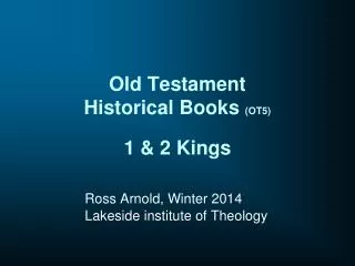 Old Testament Historical Books (OT5) 1 &amp; 2 Kings