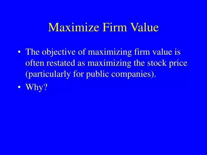 maximize firm value
