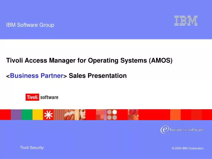 tivoli access manager for operating systems amos business partner sales presentation