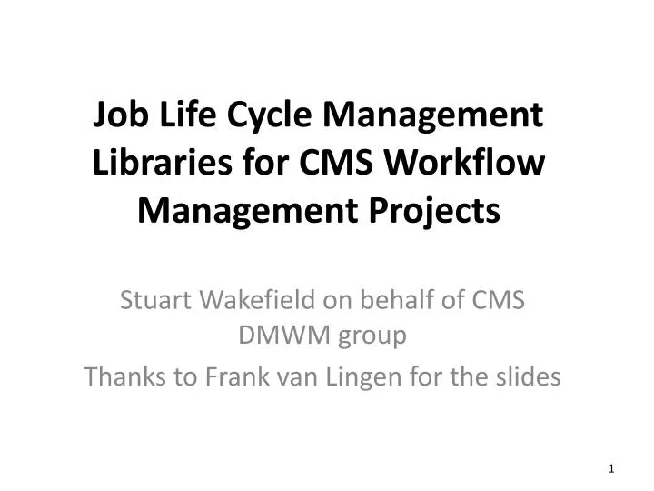 job life cycle management libraries for cms workflow management projects