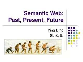 Semantic Web: Past, Present, Future