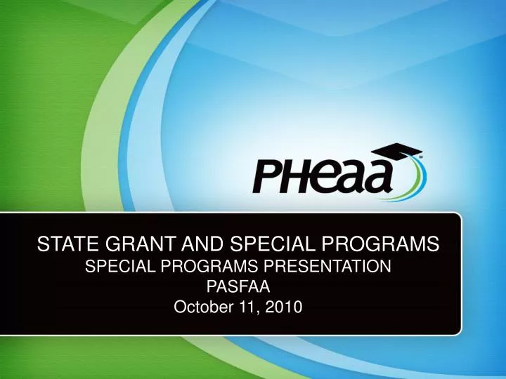 state grant and special programs special programs presentation pasfaa october 11 2010