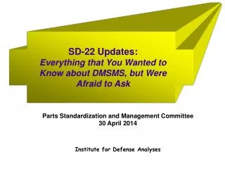 SD-22 Updates: Everything that You Wanted to Know about DMSMS, but Were Afraid to Ask