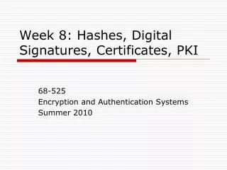 Week 8: Hashes, Digital Signatures, Certificates, PKI