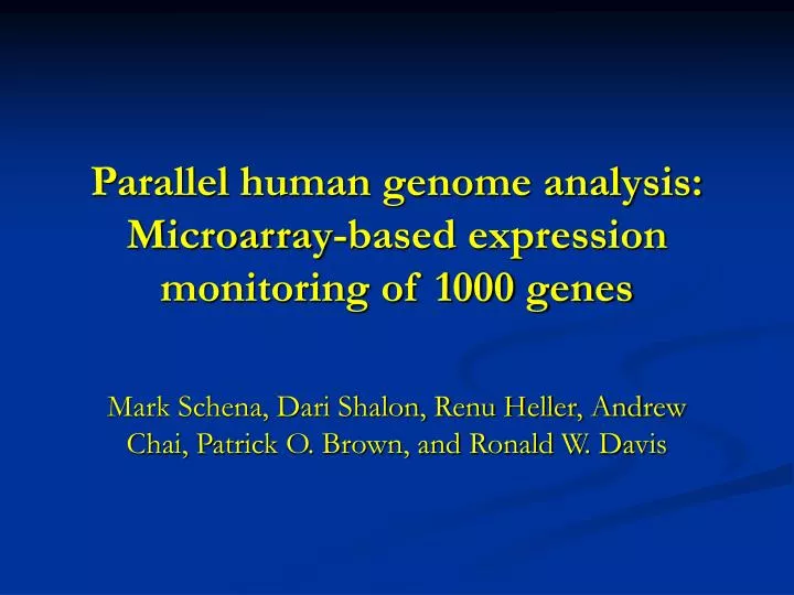parallel human genome analysis microarray based expression monitoring of 1000 genes