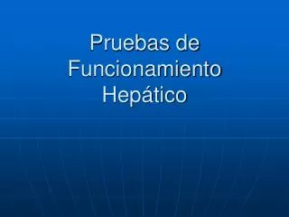 pruebas de funcionamiento hep tico