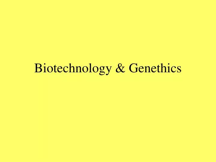 biotechnology genethics