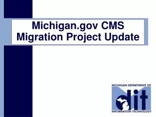 Michigan CMS Migration Project Update