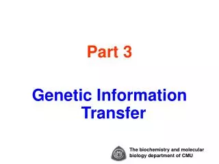 Part 3 Genetic Information Transfer