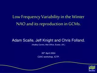 Low Frequency Variability in the Winter NAO and its reproduction in GCMs.