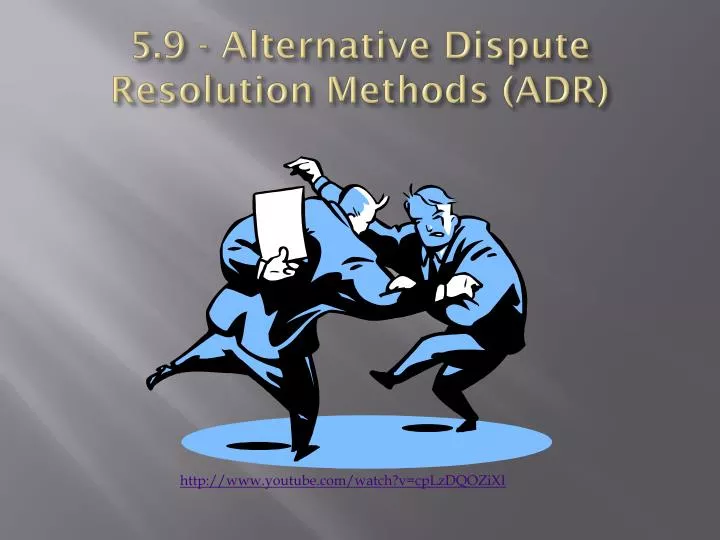 5 9 alternative dispute resolution methods adr