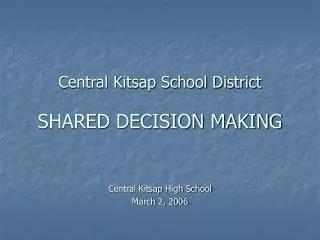 Central Kitsap School District SHARED DECISION MAKING