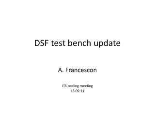 DSF test bench update