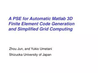 A PSE for Automatic Matlab 3D Finite Element Code Generation and Simplified Grid Computing