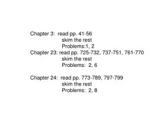 Chapter 3: read pp. 41-56 		skim the rest 		Problems:1, 2