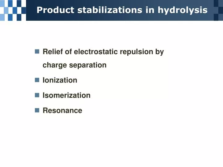 product stabilizations in hydrolysis