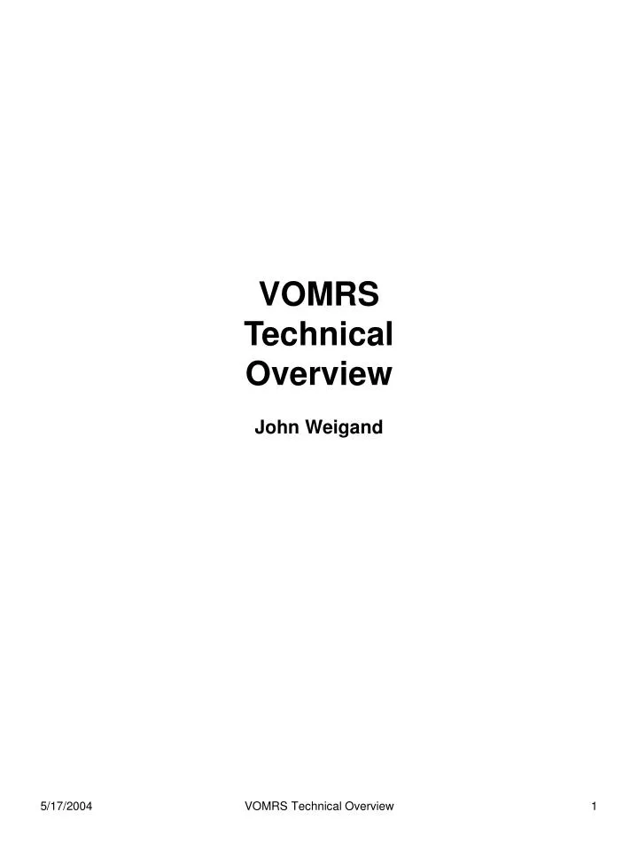 vomrs technical overview john weigand