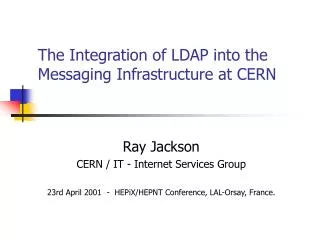 The Integration of LDAP into the Messaging Infrastructure at CERN