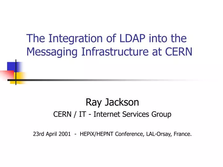 the integration of ldap into the messaging infrastructure at cern