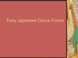 Early Japanese Dance Forms
