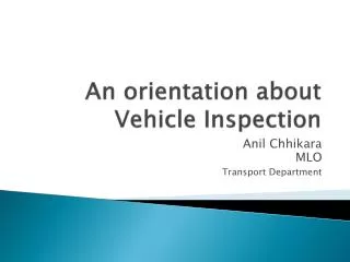 An orientation about Vehicle Inspection