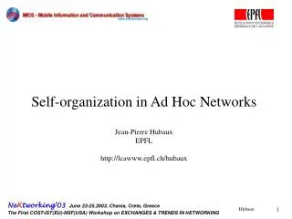 Self-organization in Ad Hoc Networks Jean-Pierre Hubaux EPFL lcaepfl.ch/hubaux