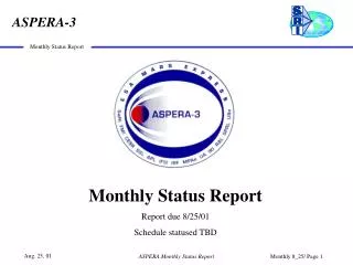 Monthly Status Report Report due 8/25/01 Schedule statused TBD