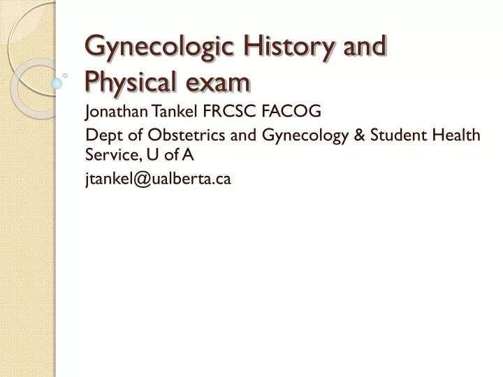 gynecologic history and physical exam