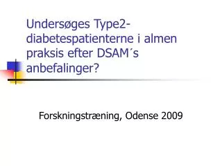 unders ges type2 diabetespatienterne i almen praksis efter dsam s anbefalinger