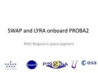 SWAP and LYRA onboard PROBA2