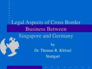 Legal Aspects of Cross Border Business Between Singapore and Germany