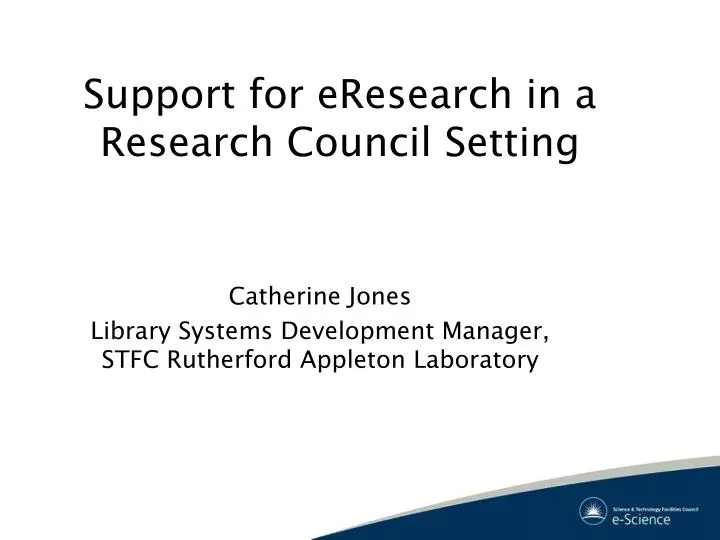 support for eresearch in a research council setting